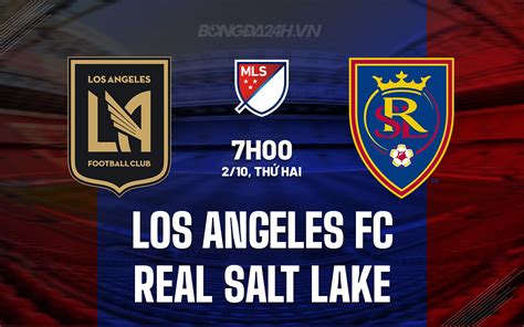 Los Angeles FC vs Real Salt Lake .